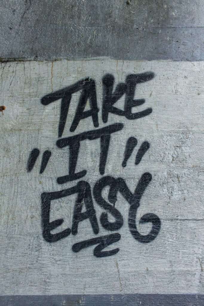 Take it easy - einfach mal machen!
